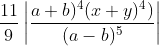 \frac{11}{9}\left |\frac{a+b)^4(x+y)^4)}{(a-b)^5} \right |